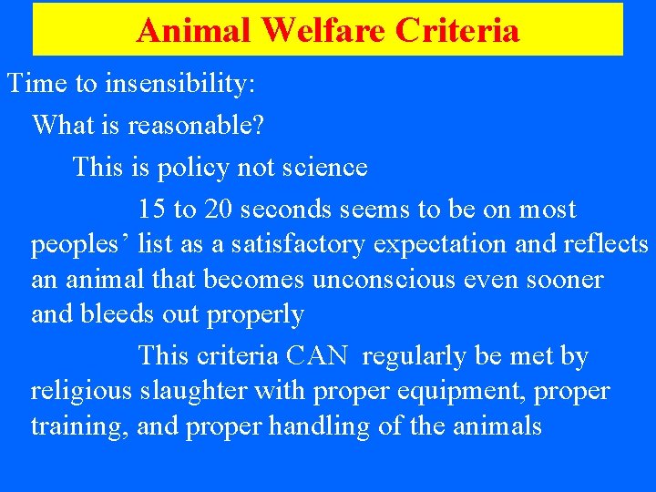 Animal Welfare Criteria Time to insensibility: What is reasonable? This is policy not science