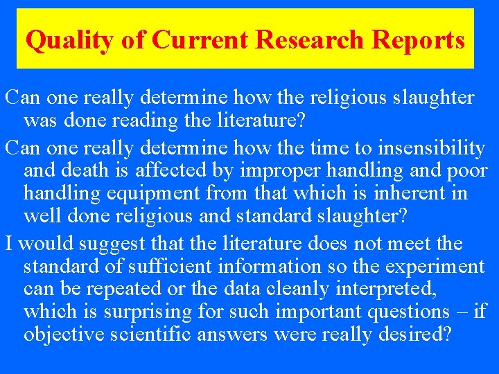 Quality of Current Research Reports Can one really determine how the religious slaughter was