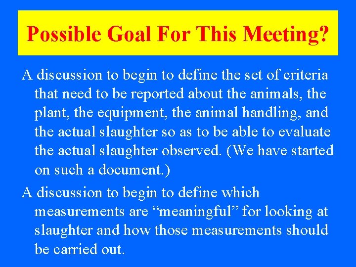 Possible Goal For This Meeting? A discussion to begin to define the set of