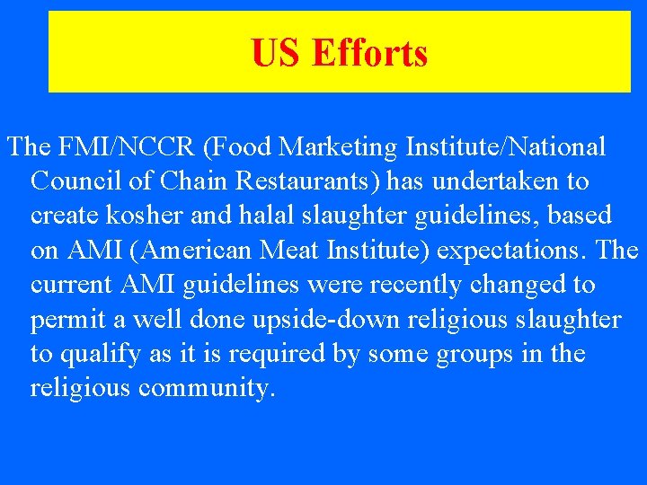 US Efforts The FMI/NCCR (Food Marketing Institute/National Council of Chain Restaurants) has undertaken to