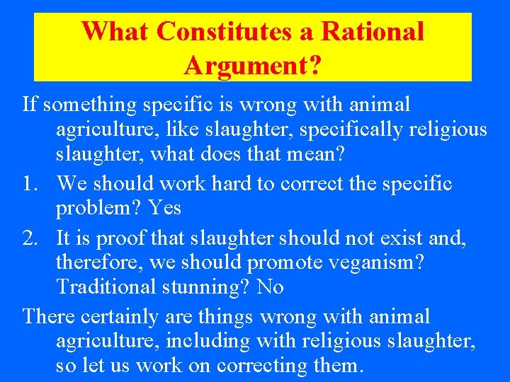 What Constitutes a Rational Argument? If something specific is wrong with animal agriculture, like