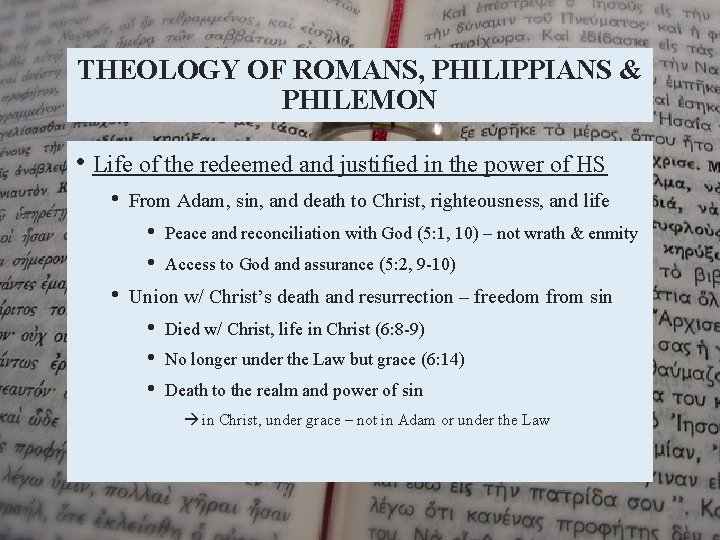 THEOLOGY OF ROMANS, PHILIPPIANS & PHILEMON • Life of the redeemed and justified in