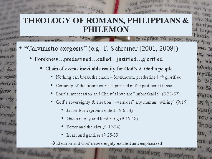 THEOLOGY OF ROMANS, PHILIPPIANS & PHILEMON • “Calvinistic exegesis” (e. g. T. Schreiner [2001,