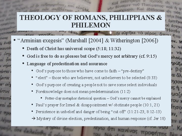 THEOLOGY OF ROMANS, PHILIPPIANS & PHILEMON • “Arminian exegesis” (Marshall [2004] & Witherington [2006])