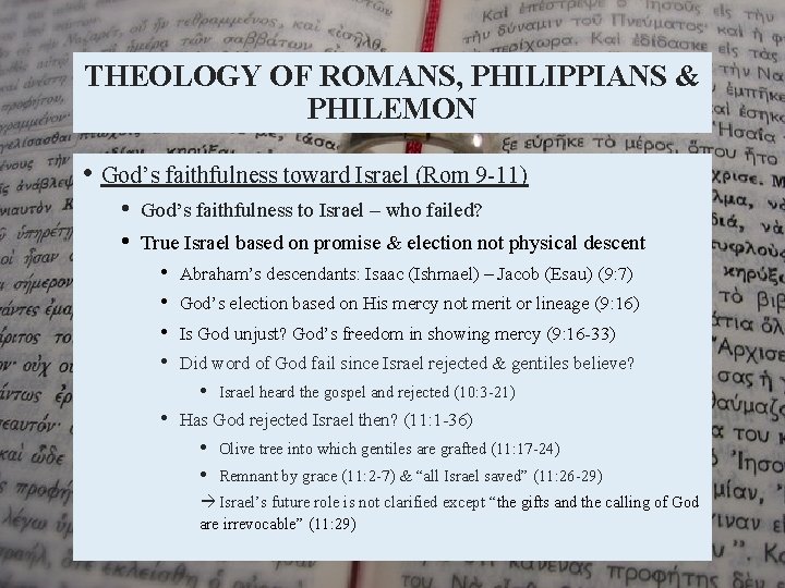 THEOLOGY OF ROMANS, PHILIPPIANS & PHILEMON • God’s faithfulness toward Israel (Rom 9 -11)