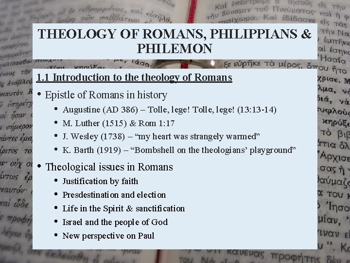 THEOLOGY OF ROMANS, PHILIPPIANS & PHILEMON 1. 1 Introduction to theology of Romans •