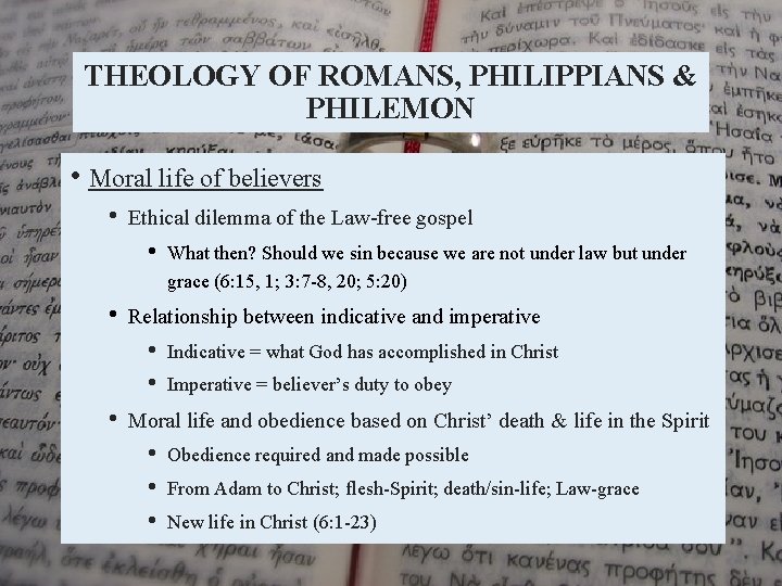THEOLOGY OF ROMANS, PHILIPPIANS & PHILEMON • Moral life of believers • Ethical dilemma