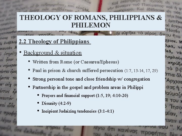 THEOLOGY OF ROMANS, PHILIPPIANS & PHILEMON 2. 2 Theology of Philippians • Background &