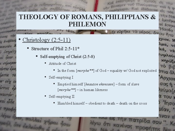 THEOLOGY OF ROMANS, PHILIPPIANS & PHILEMON • Christology (2: 5 -11) • Structure of