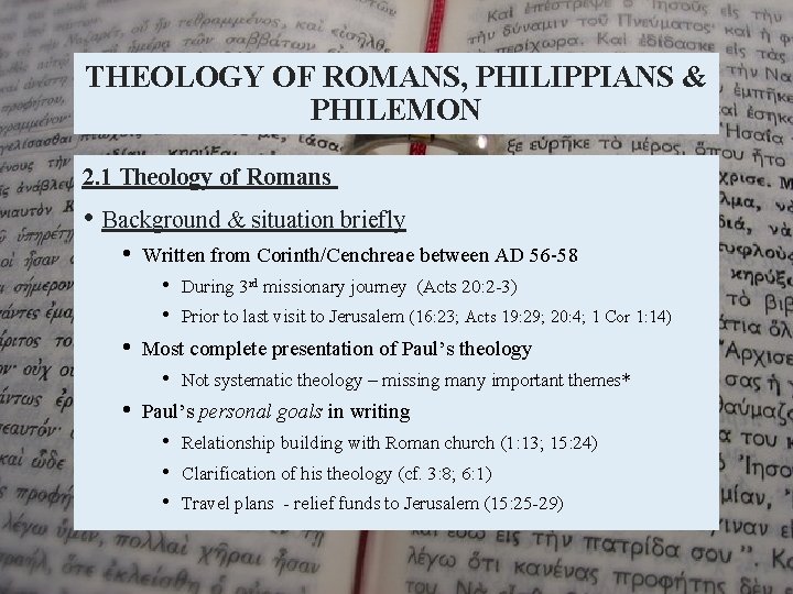 THEOLOGY OF ROMANS, PHILIPPIANS & PHILEMON 2. 1 Theology of Romans • Background &