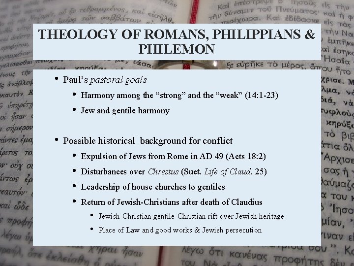 THEOLOGY OF ROMANS, PHILIPPIANS & PHILEMON • Paul’s pastoral goals • • • Harmony