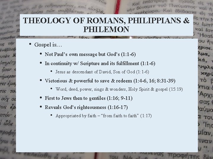 THEOLOGY OF ROMANS, PHILIPPIANS & PHILEMON • Gospel is… • • Not Paul’s own