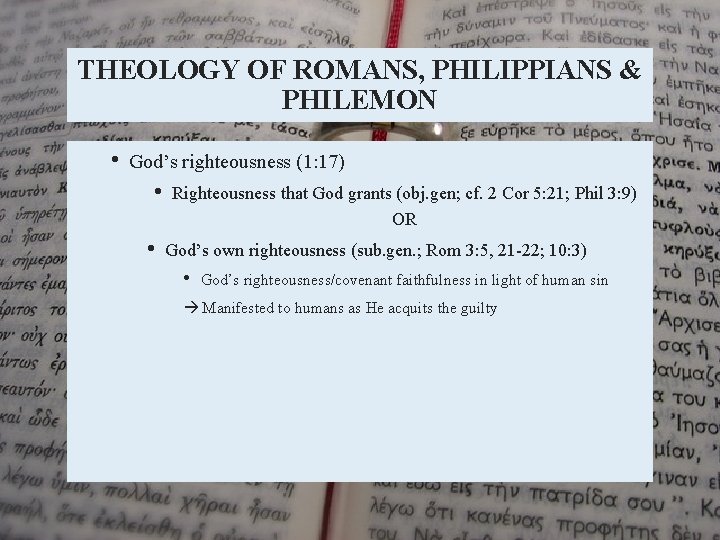 THEOLOGY OF ROMANS, PHILIPPIANS & PHILEMON • God’s righteousness (1: 17) • • Righteousness