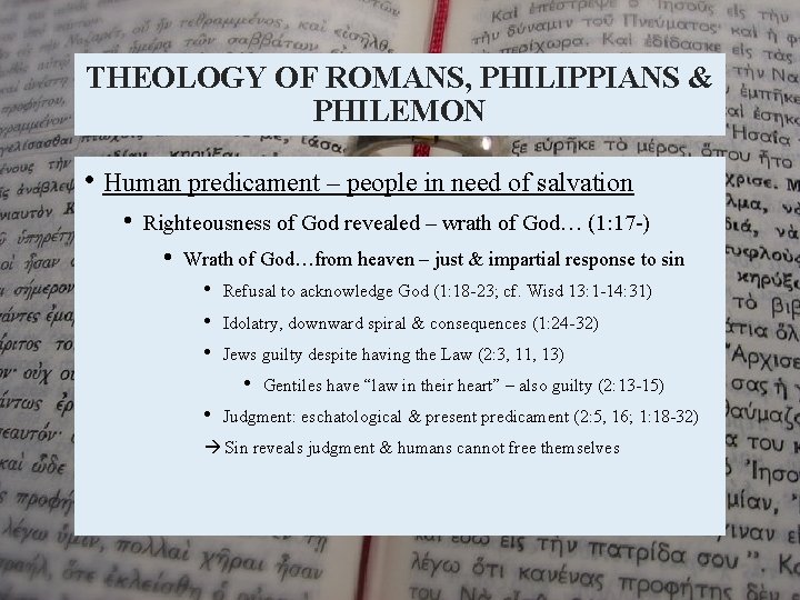 THEOLOGY OF ROMANS, PHILIPPIANS & PHILEMON • Human predicament – people in need of