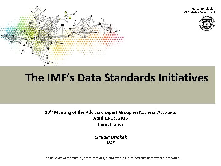 Real Sector Division IMF Statistics Department The IMF’s Data Standards Initiatives 10 th Meeting