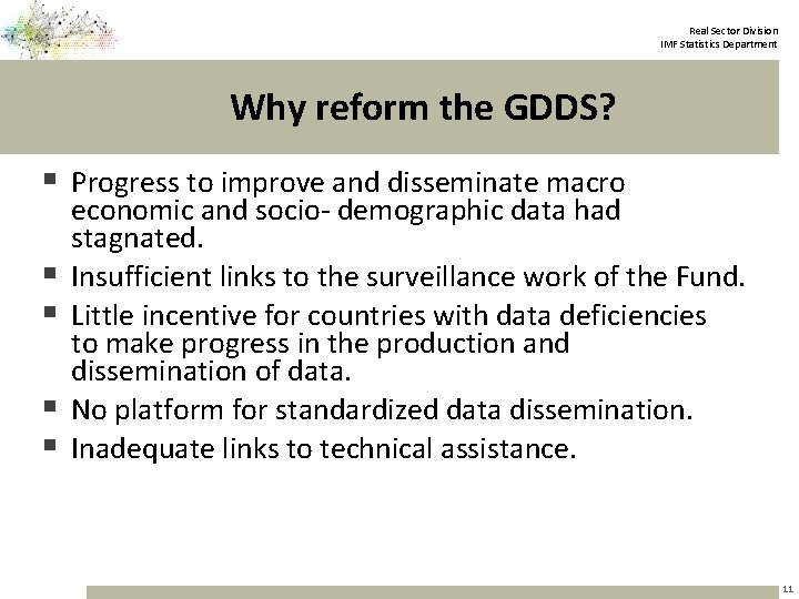 Real Sector Division IMF Statistics Department Why reform the GDDS? § Progress to improve