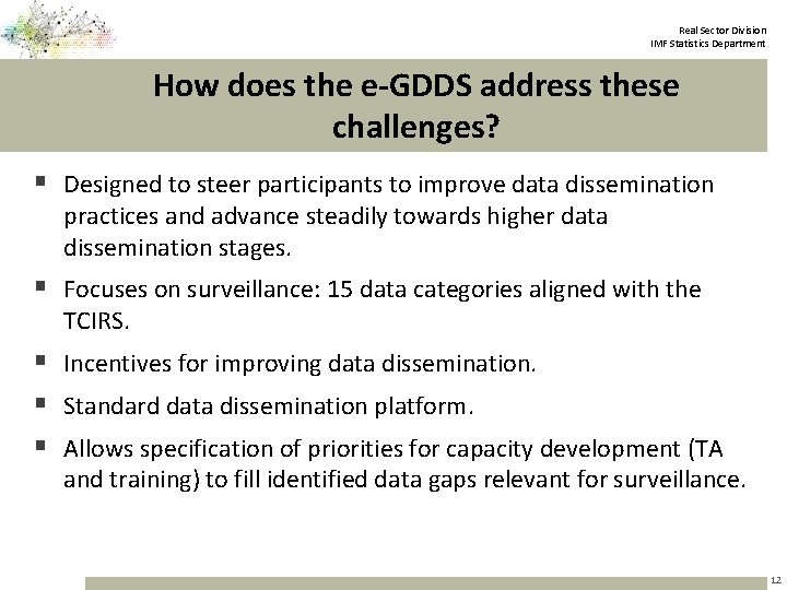 Real Sector Division IMF Statistics Department How does the e-GDDS address these challenges? §