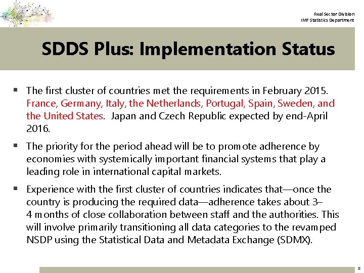 Real Sector Division IMF Statistics Department SDDS Plus: Implementation Status § The first cluster