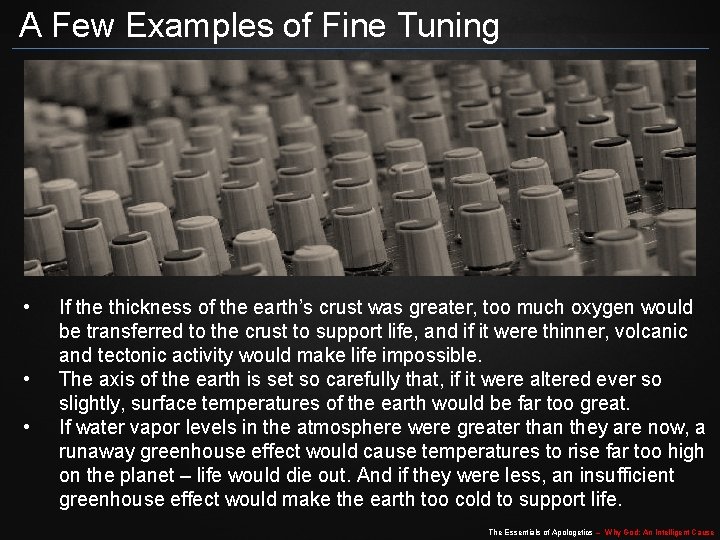 A Few Examples of Fine Tuning • • • If the thickness of the