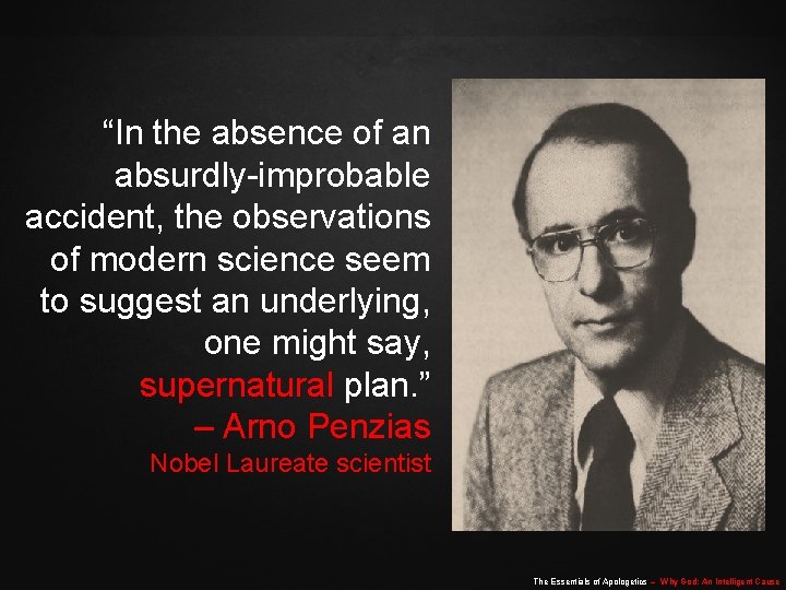 “In the absence of an absurdly-improbable accident, the observations of modern science seem to