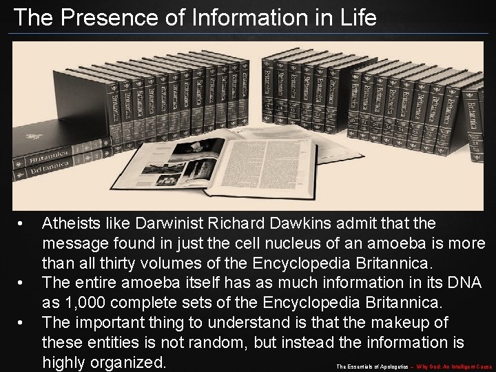 The Presence of Information in Life • • • Atheists like Darwinist Richard Dawkins