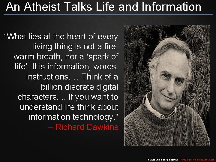 An Atheist Talks Life and Information “What lies at the heart of every living