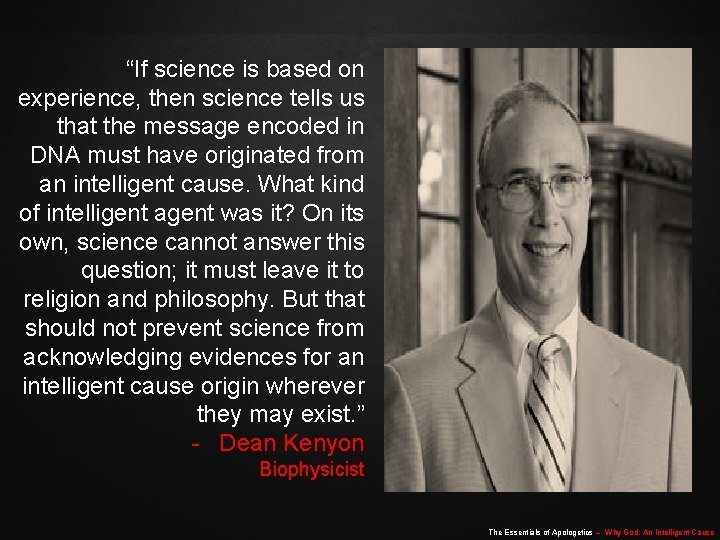 “If science is based on experience, then science tells us that the message encoded