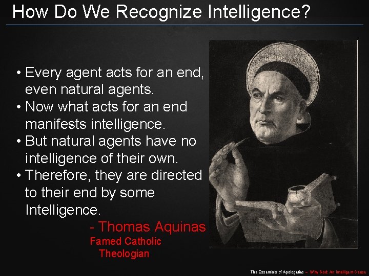 How Do We Recognize Intelligence? • Every agent acts for an end, even natural