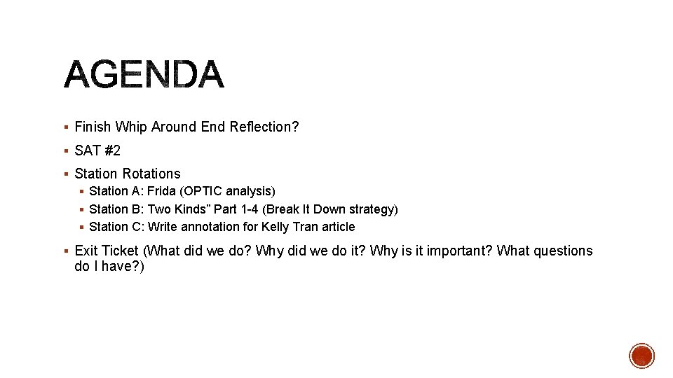 § Finish Whip Around End Reflection? § SAT #2 § Station Rotations § Station