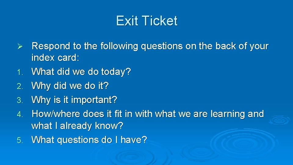 Exit Ticket Ø 1. 2. 3. 4. 5. Respond to the following questions on