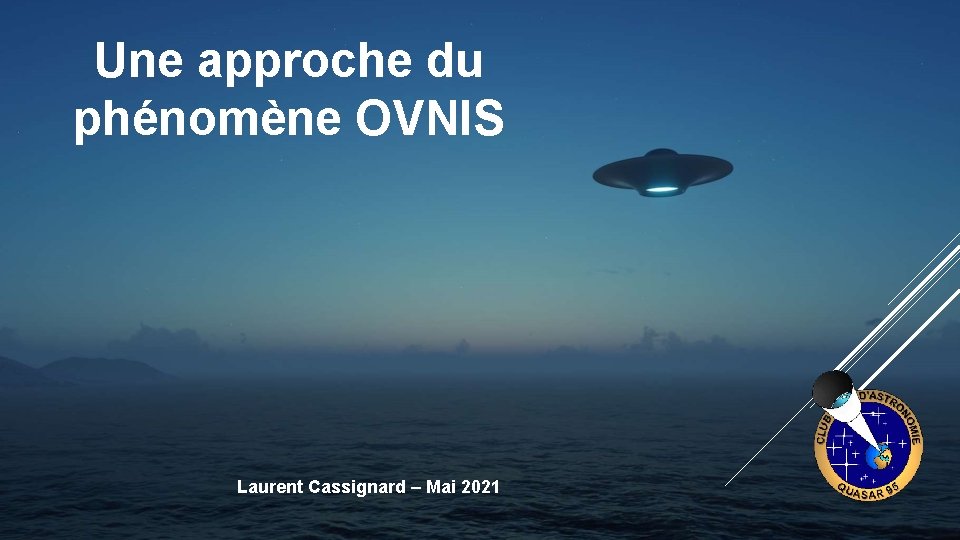 Une approche du phénomène OVNIS Laurent Cassignard – Mai 2021 