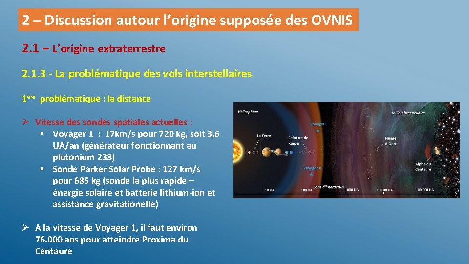 2 – Discussion autour l’origine supposée des OVNIS 2. 1 – L’origine extraterrestre 2.