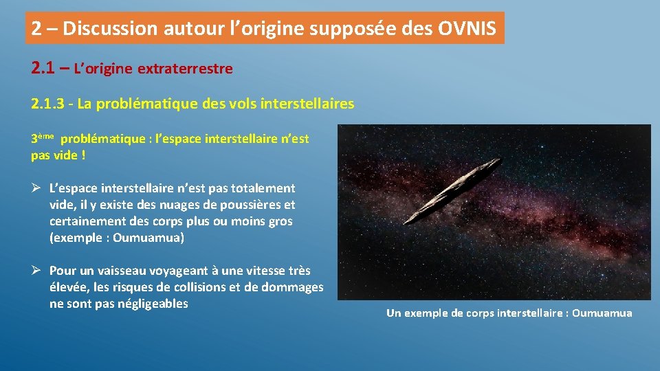 2 – Discussion autour l’origine supposée des OVNIS 2. 1 – L’origine extraterrestre 2.