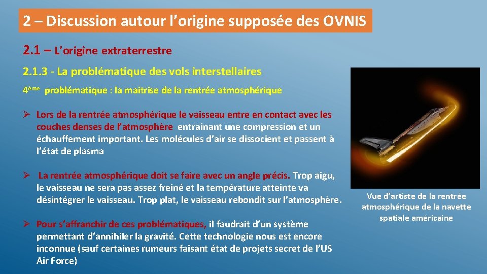 2 – Discussion autour l’origine supposée des OVNIS 2. 1 – L’origine extraterrestre 2.