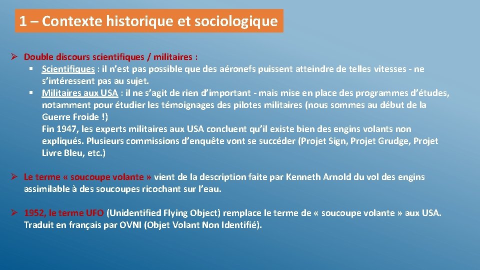 1 – Contexte historique et sociologique Ø Double discours scientifiques / militaires : §