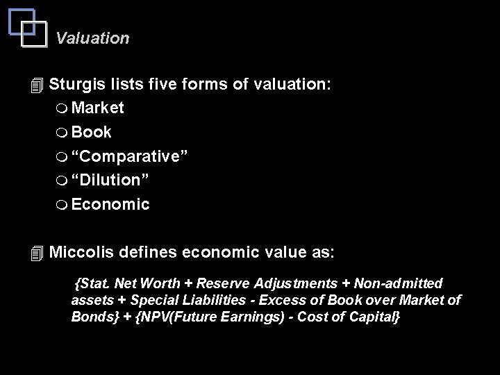 Valuation 4 Sturgis lists five forms of valuation: m Market m Book m “Comparative”