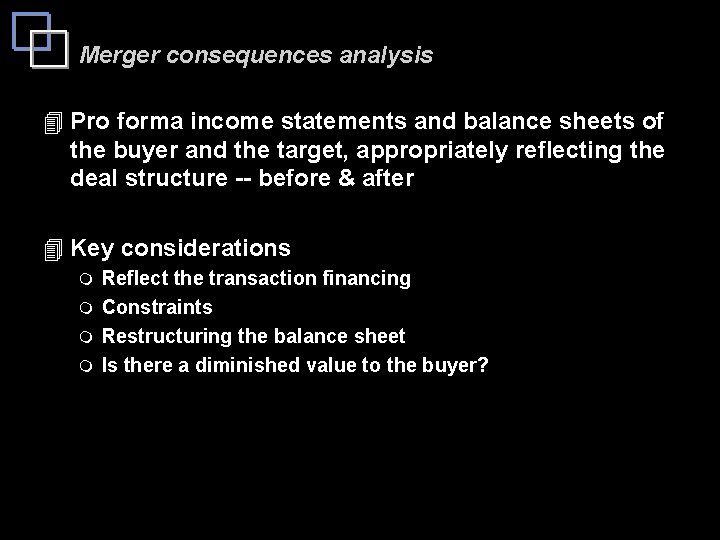 Merger consequences analysis 4 Pro forma income statements and balance sheets of the buyer