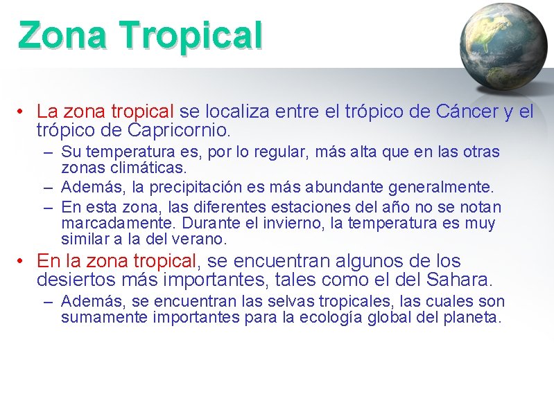 Zona Tropical • La zona tropical se localiza entre el trópico de Cáncer y