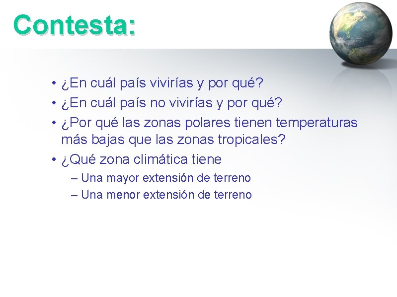 Contesta: • ¿En cuál país vivirías y por qué? • ¿En cuál país no