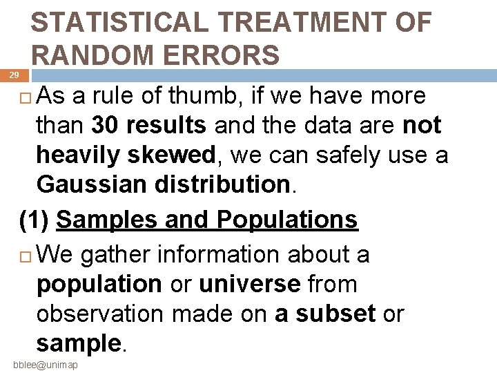 29 STATISTICAL TREATMENT OF RANDOM ERRORS As a rule of thumb, if we have 29 STATISTICAL TREATMENT OF RANDOM ERRORS As a rule of thumb, if we have