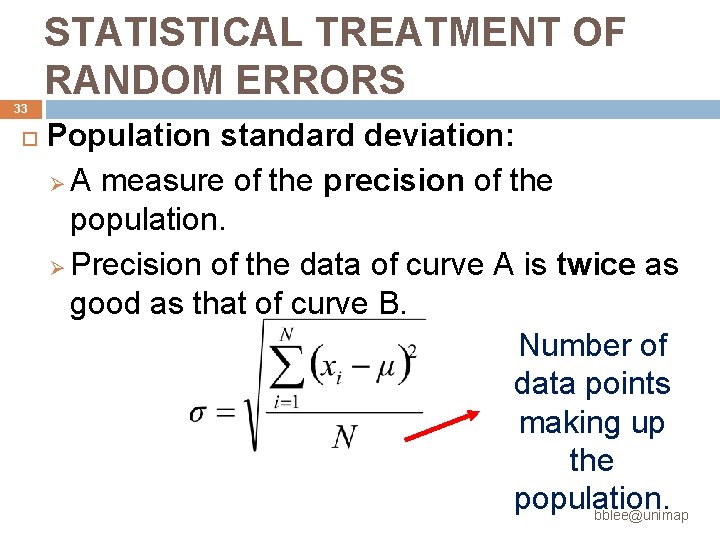 33 STATISTICAL TREATMENT OF RANDOM ERRORS Population standard deviation: Ø A measure of the 33 STATISTICAL TREATMENT OF RANDOM ERRORS Population standard deviation: Ø A measure of the
