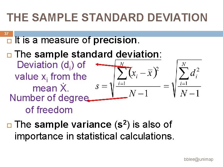 THE SAMPLE STANDARD DEVIATION 37 It is a measure of precision. The sample standard THE SAMPLE STANDARD DEVIATION 37 It is a measure of precision. The sample standard