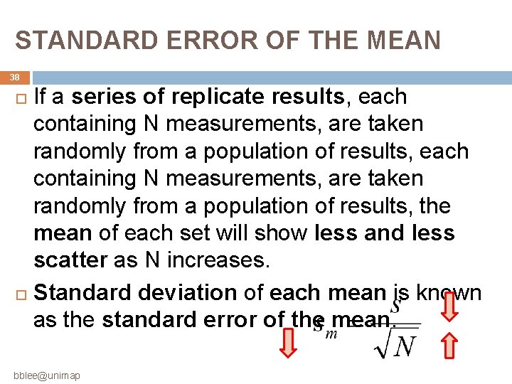 STANDARD ERROR OF THE MEAN 38 If a series of replicate results, each containing STANDARD ERROR OF THE MEAN 38 If a series of replicate results, each containing