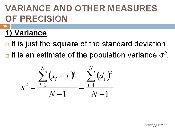 VARIANCE AND OTHER MEASURES OF PRECISION 39 1) Variance It is just the square VARIANCE AND OTHER MEASURES OF PRECISION 39 1) Variance It is just the square
