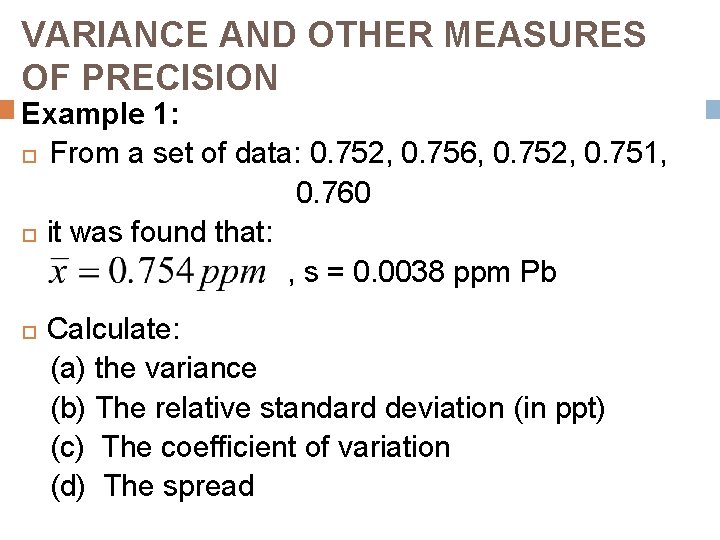 VARIANCE AND OTHER MEASURES OF PRECISION Example 1: From a set of data: 0. VARIANCE AND OTHER MEASURES OF PRECISION Example 1: From a set of data: 0.