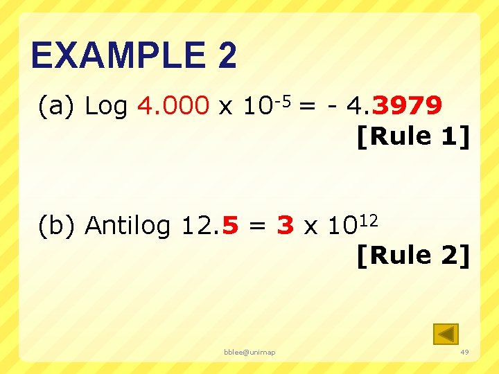 EXAMPLE 2 (a) Log 4. 000 x 10 -5 = - 4. 3979 [Rule EXAMPLE 2 (a) Log 4. 000 x 10 -5 = - 4. 3979 [Rule