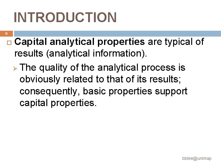 INTRODUCTION 6 Capital analytical properties are typical of results (analytical information). Ø The quality INTRODUCTION 6 Capital analytical properties are typical of results (analytical information). Ø The quality