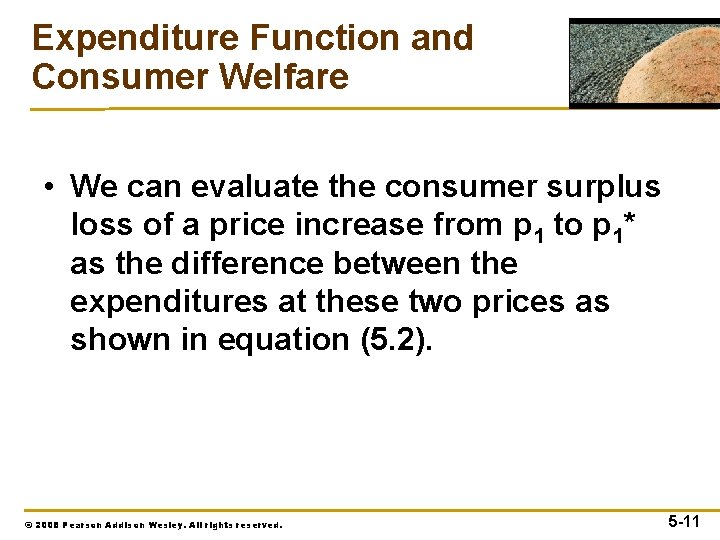 Expenditure Function and Consumer Welfare • We can evaluate the consumer surplus loss of