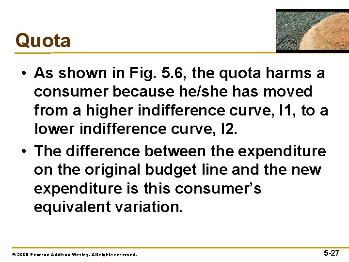 Quota • As shown in Fig. 5. 6, the quota harms a consumer because