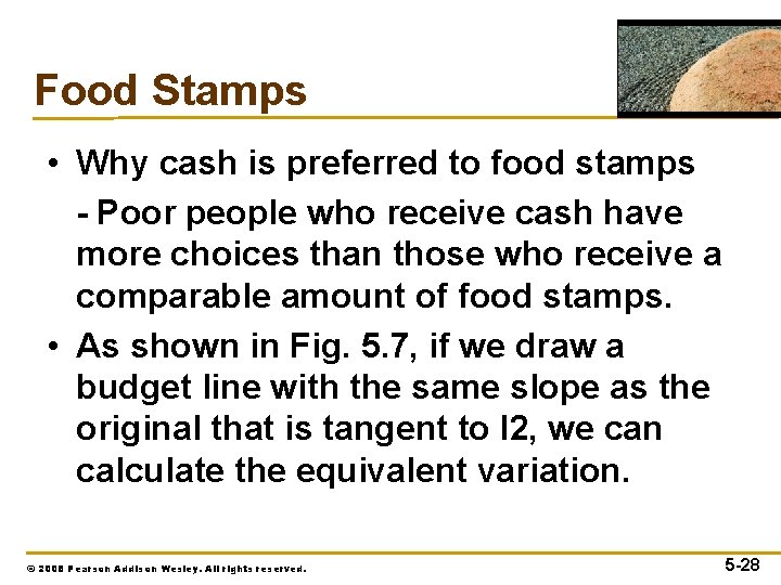 Food Stamps • Why cash is preferred to food stamps - Poor people who
